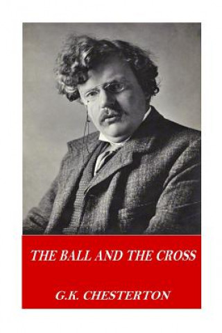 Könyv The Ball and the Cross G. K. Chesterton