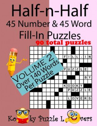 Carte Half-n-Half Fill-In Puzzles, 45 number & 45 Word Fill-In Puzzles, Volume 2 Kooky Puzzle Lovers