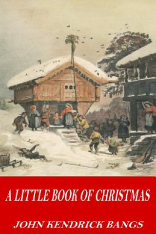 Carte A Little Book of Christmas John Kendrick Bangs