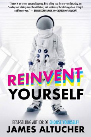 Kniha Reinvent Yourself James Altucher
