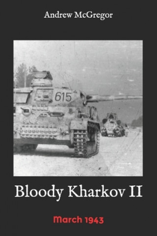 Kniha Bloody Kharkov II: March 1943 Andrew McGregor