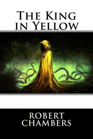 Kniha The King in Yellow Robert William Chambers