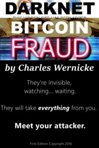 Könyv Darknet, Bitcoin, Fraud Charles R Wernicke