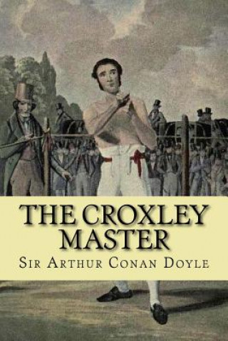 Knjiga The Croxley Master Sir Arthur Conan Doyle