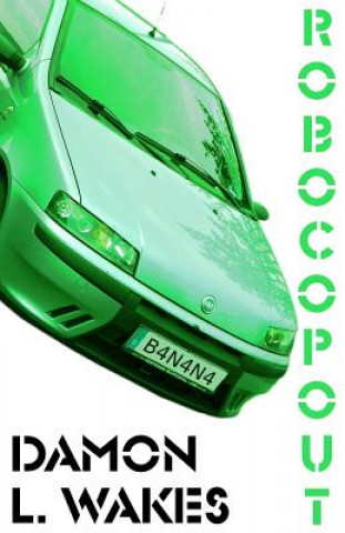 Book Robocopout Damon L Wakes