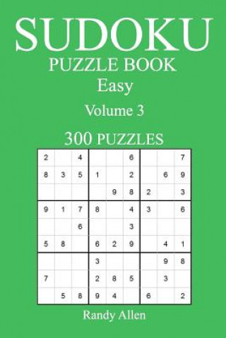 Kniha Easy 300 Sudoku Puzzle Book: Volume 3 Randy Allen