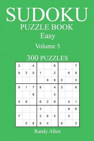 Kniha Easy 300 Sudoku Puzzle Book: Volume 5 Randy Allen