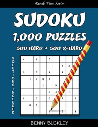 Carte Sudoku Puzzle Book, 1,000 Puzzles, 500 Hard and 500 Extra Hard, Solutions Includ: A Break Time Series Book Benny Buckley