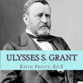 Książka Ulysses S. Grant Keith Pruitt