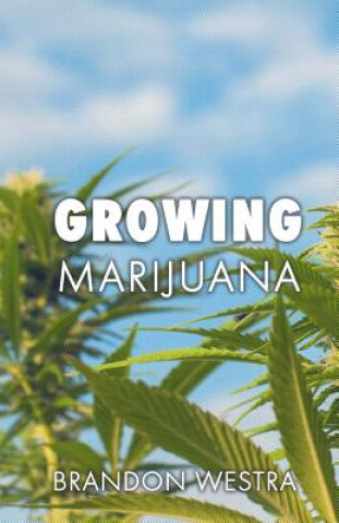Książka Growing Marijuana Brandon Westra