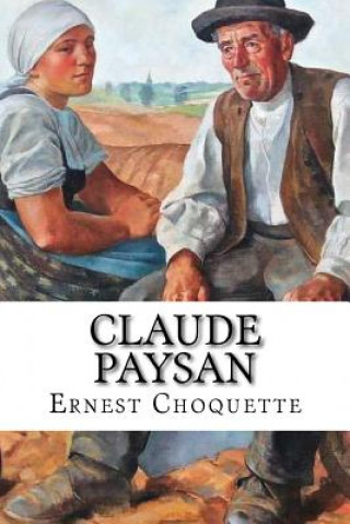 Könyv Claude Paysan: roman M Ernest Choquette