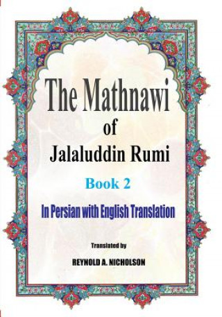Book The Mathnawi of Jalaluddin Rumi: Book 2: In Persian with English Translation Jalaluddin Rumi