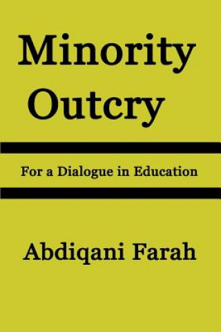 Knjiga Minority Outcry: For a Dialogue in Education Abdiqani Farah