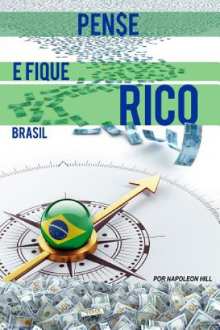 Książka Pense E Fique Rico Brasil: Este Livro Pode Ser 1 Milho de Dolares Para Voce! Napoleon Hill