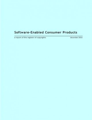 Knjiga Software-Enabled Consumer Products U S Copyright Office