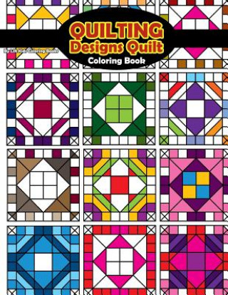Könyv Quilting Designs Quilt Coloring Book Lilt Kids Coloring Books