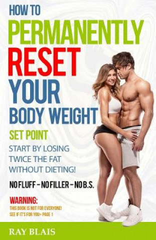 Carte How to Permanently Reset Your Body Weight Set Point Ray Blais