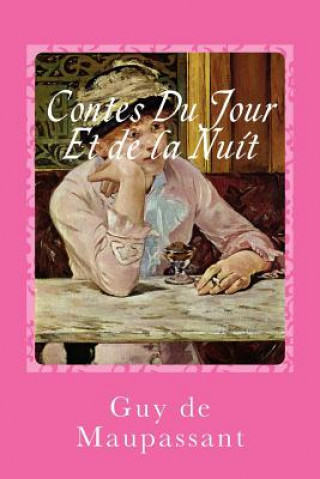 Kniha Contes Du Jour Et de la Nuit Guy de Maupassant