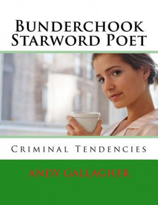 Kniha Bunderchook Starword Poet: Criminal Tendencies Ag Andy Gallagher