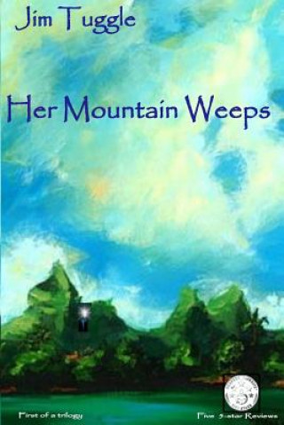 Knjiga Her Mountain Weeps Jim K Tuggle