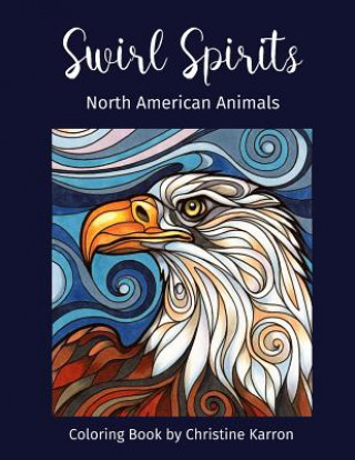 Carte Swirl Spirits North American Animals Coloring Book Christine Karron