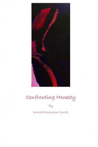 Knjiga Confronting Honesty Knicole Dominique Smith