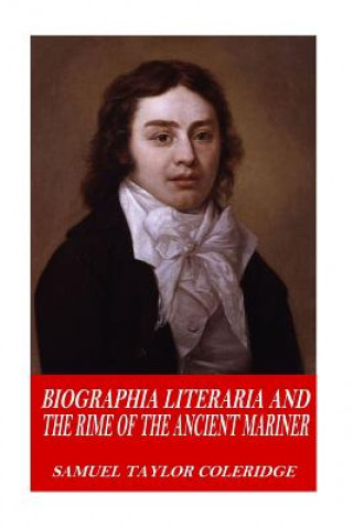 Książka Biographia Literaria and The Rime of the Ancient Mariner Samuel Taylor Coleridge