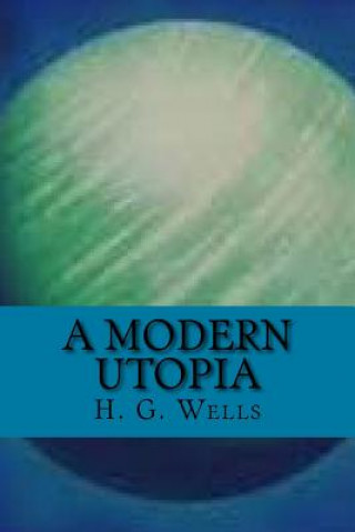 Knjiga A modern utopia (English Edition) H G Wells