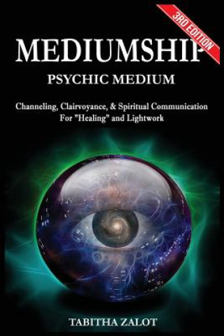 Książka Mediumship: Psychic Medium: Channelling, Clairvoyance & Spiritual Communication For Healing and Light Work Tabitha Zalot