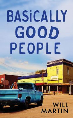 Kniha Basically Good People Will Martin