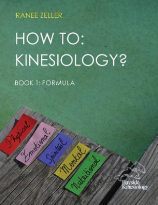 Kniha How to: Kinesiology? Book 1: Formula: Book 1: Formula Ranee Zeller