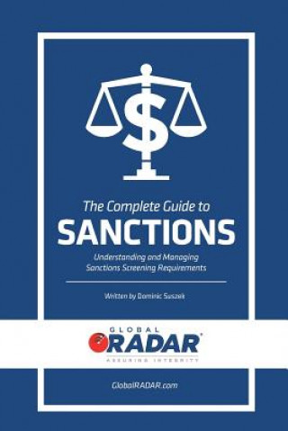 Kniha The Complete Guide to Sanctions: Understanding and Managing Sanctions Screening Dominic Suszek