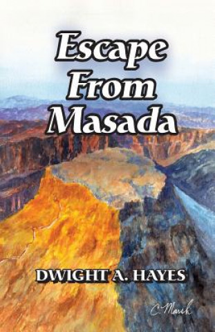 Knjiga Escape from Masada Dwight a Hayes