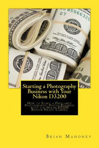 Carte Starting a Photography Business with Your Nikon D3200 Brian Mahoney