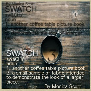 Könyv Swatch: Another Coffee Table Book Game Monica V Scott