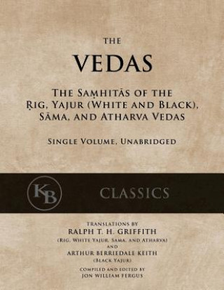 Könyv The Vedas: The Samhitas of the Rig, Yajur, Sama, and Atharva [single volume, unabridged] Anonymous