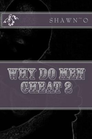 Knjiga why do men cheat 2 Shawn-O