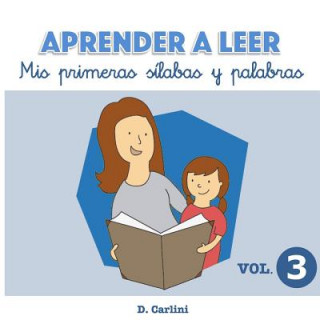 Knjiga Aprender a leer. Mis primeras sílabas y palabras: Volumen 3 D Carlini