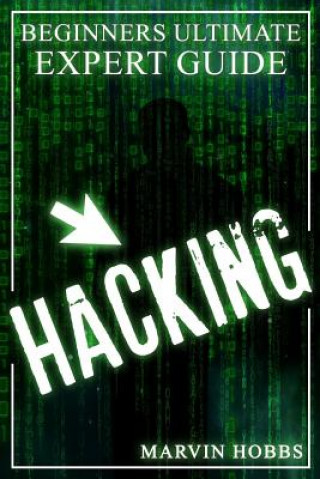 Carte Hacking: Beginners Ultimate Expert Guide Marvin Hobbs