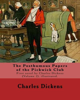 Kniha The Posthumous Papers of the Pickwick Club. By: Charles Dickens, illustrated By: Cecil (Charles Windsor) Aldin, (28 April 1870 - 6 January 1935), was DICKENS