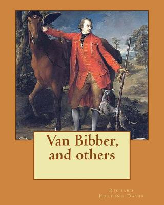 Buch Van Bibber, and others. By: Richard Harding Davis (illustrated): novel Richard Harding Davis