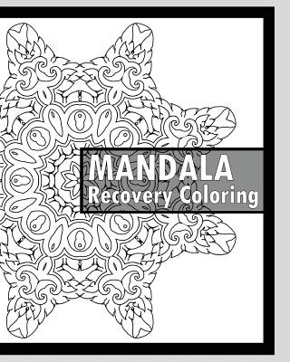Kniha Recovery Coloring Book: More Than 50 Mandala Coloring Pages for Inner Peace and Inspiration, Making Meditation, Self-Help Creativity, Alternat Keith Hagan