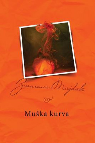 Kniha Muska Kurva: Serbian Edition Zvonimir Majdak