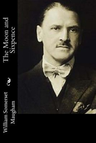 Kniha The Moon and Sixpence William Somerset Maugham