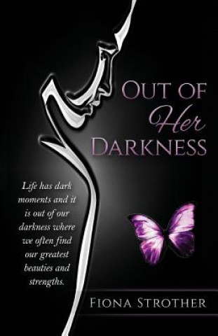 Kniha Out of Her Darkness MS Fiona L Strother