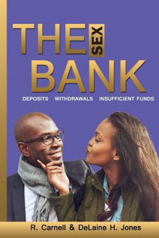 Buch The Sex Bank: Deposits, Withdrawals, Insufficient Funds R Carnell Jones