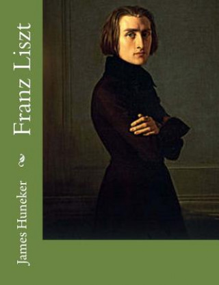 Carte Franz Liszt James Huneker