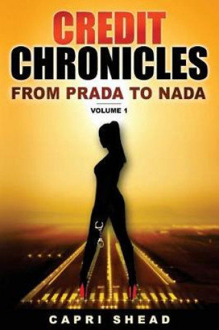 Carte Credit Chronicles: "From Prada to Nada" MS Capri Shead