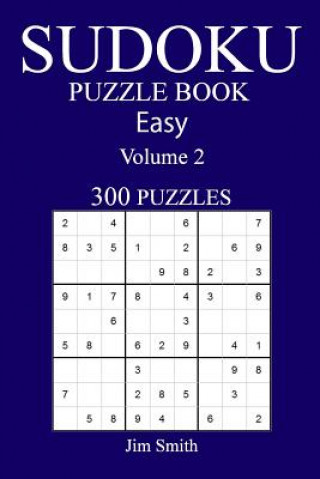 Kniha 300 Easy Sudoku Puzzle Book: Volume 2 Jim Smith