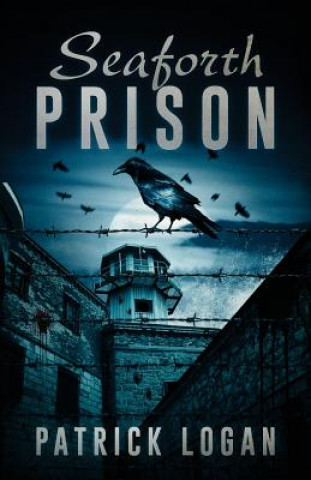 Kniha Seaforth Prison Patrick Logan